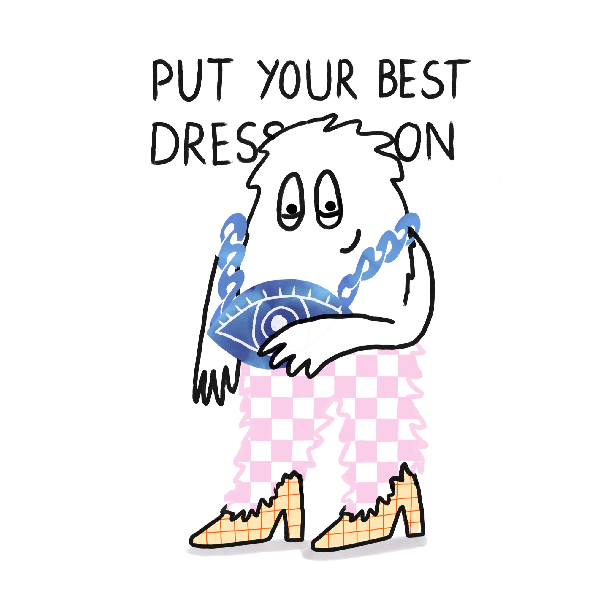 Put your best dress on!