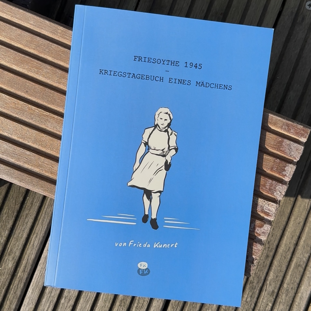 Friesoythe 1945 - Kriegstagebuch eines Mädchens